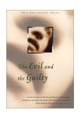 Evil and the Guilty An International Collection of Literature, Philosophy, and Poetry Specially Selected for Book Discussion Groups by the Great Books Foundation  9781880323809 Front Cover