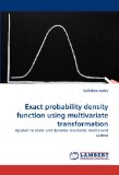 Exact Probability Density Function Using Multivariate Transformation 2010 9783843366809 Front Cover
