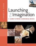 Launching the Imagination A Guide to Three-Dimensional Design cover art