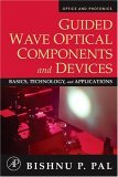 Guided Wave Optical Components and Devices Basics, Technology, and Applications 2005 9780120884810 Front Cover