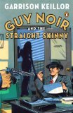 Guy Noir and the Straight Skinny 2012 9780143120810 Front Cover