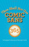 Thou Shall Not Use Comic Sans 365 Graphic Design Sins and Virtues: A Designer's Almanac of Dos and Don'ts cover art