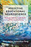 Emotions, Learning, and the Brain Embodied Brains, Social Minds and the Art of Learning  9780393709810 Front Cover