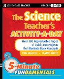 Science Teacher's Activity-A-Day, Grades 5-10 Over 180 Reproducible Pages of Quick, Fun Projects That Illustrate Basic Concepts cover art