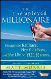 Unemployed Millionaire Escape the Rat Race, Fire Your Boss and Live Life on YOUR Terms! cover art