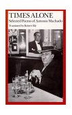 Times Alone Selected Poems of Antonio Machado  9780819560810 Front Cover