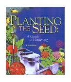 Planting the Seed A Guide to Gardening 2005 9780822500810 Front Cover