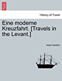 Moderne Kreuzfahrt [Travels in the Levant ] 2011 9781241353810 Front Cover
