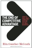 End of Competitive Advantage How to Keep Your Strategy Moving As Fast As Your Business