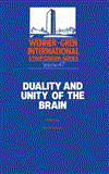 Duality and Unity of the Brain Unified Functioning and Specialisation of the Hemispheres Proceedings of an International Symposium Held at the Wenner-Gren Center, Stockholm, May 29 - 31 1986 2012 9781461290810 Front Cover