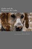 Giulio Und Die Mysterien Der Liebe: Eine Hundeliebesgeschichte 2012 9781478328810 Front Cover