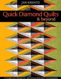 Quick Diamond Quilts and Beyond 12 Sparkling Projects, Beginner-Friendly Techniques 2010 9781571205810 Front Cover