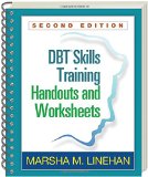 DBT Skills Training Handouts and Worksheets 