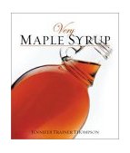 Very Maple Syrup [a Cookbook] 2003 9781587611810 Front Cover