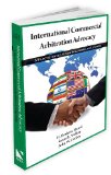 International Commercial Arbitration Advocacy A Practitioner&#39;s Guide for American Lawyers