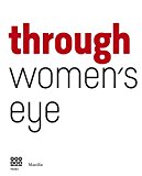 Through Women's Eyes From Diane Arbus to Letizia Battaglia. Passion and Courage  9788831722810 Front Cover