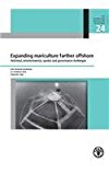 Expanding Mariculture Farther Offshore Technical, Environmental, Spatial and Governance Challenges FAO Technical Workshop 22-25 March 2010 , Orbetello, Italy FAO Fisheries and Aquaculture Proceedings No. 24 2014 9789251073810 Front Cover