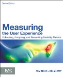 Measuring the User Experience Collecting, Analyzing, and Presenting Usability Metrics cover art