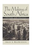 Making of South Africa Culture and Politics  9780130406811 Front Cover