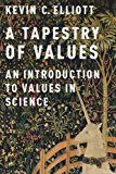 Tapestry of Values An Introduction to Values in Science  9780190260811 Front Cover