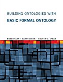 Building Ontologies with Basic Formal Ontology  9780262527811 Front Cover