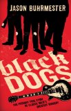 Black Dogs The Possibly True Story of Classic Rock's Greatest Robbery 2009 9780307451811 Front Cover