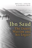 Ibn Saud The Desert Warrior and His Legacy  9780704371811 Front Cover