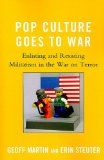 Pop Culture Goes to War Enlisting and Resisting Militarism in the War on Terror cover art