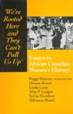 We're Rooted Here and They Can't Pull Us Up Essays in African Canadian Women's History 2nd 9780802068811 Front Cover