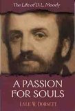 Passion for Souls The Life of D. L. Moody 2003 9780802451811 Front Cover