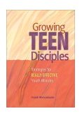 Growing Teen Disciples Strategies for Really Effective Youth Ministry cover art