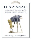 It's a Snap! George Eastman's First Photo 2009 9780887768811 Front Cover