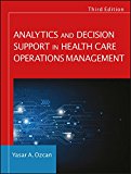 Analytics and Decision Support in Health Care Operations Management 