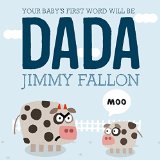 Your Baby's First Word Will Be DADA  9781250071811 Front Cover