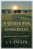Quest for Godliness The Puritan Vision of the Christian Life