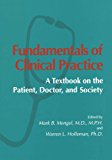 Fundamentals of Clinical Practice A Textbook on the Patient, Doctor, and Society 2012 9781461376811 Front Cover