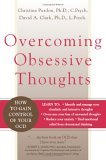 Overcoming Obsessive Thoughts How to Gain Control of Your OCD 2005 9781572243811 Front Cover