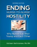 Ending Nurse-to-Nurse Hostility: Why Nurses Eat Their Young and Each Other cover art