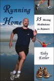 Running Home 35 Moving Meditations for Runners 2010 9781931741811 Front Cover