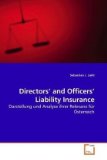 Directors' and Officers' Liability Insurance Darstellung und Analyse ihrer Relevanz fï¿½r ï¿½sterreich 2010 9783639236811 Front Cover