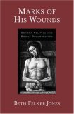 Marks of His Wounds Gender Politics and Bodily Resurrection cover art
