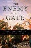 Enemy at the Gate Habsburgs, Ottomans, and the Battle for Europe cover art