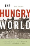 Hungry World America's Cold War Battle Against Poverty in Asia cover art
