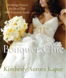 Bouquet Chic: Wedding Flowers 2008 9780823091812 Front Cover