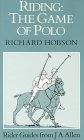 Riding - The Game of Polo 2nd 2000 9780851315812 Front Cover