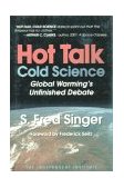 Hot Talk, Cold Science Global Warming's Unfinished Debate cover art