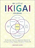 My Little Ikigai Journal A Journey into the Japanese Secret to Living a Long, Happy, Purpose-Filled Life  9781250199812 Front Cover