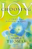 Choosing Joy A 52-Week Devotional for Discovering True Happiness  9781439165812 Front Cover