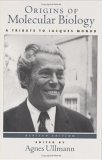 Origins of Molecular Biology A Tribute to Jacques Monod 2nd 9781555812812 Front Cover