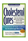 Cholesterol Cures More Than 325 Natural Ways to Lower Cholesterol and Live Longer from Almonds and Chocolate to Garlic and Wine 2002 9781579544812 Front Cover